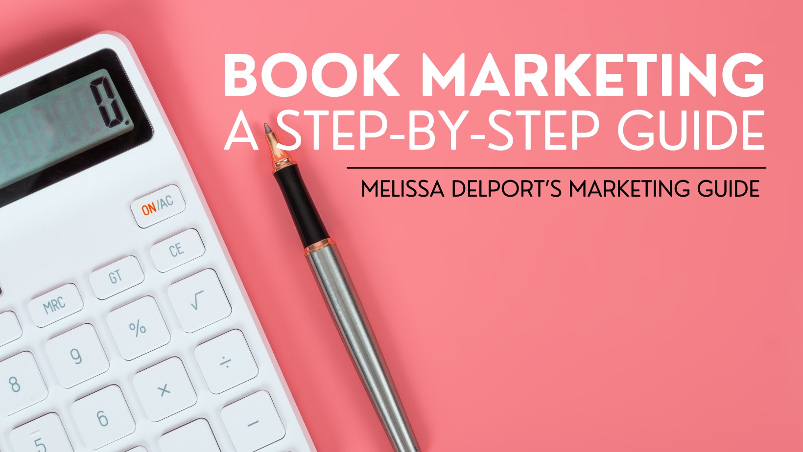 How to Market a Book: a Step-by-Step Guide - Melissa Delport